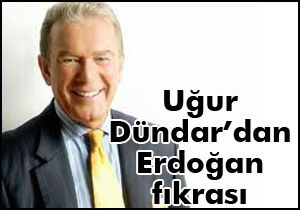 Uğur Dündar'dan anlamlı bir Erdoğan fıkrası