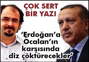 'Erdoğan'a Öcalan'ın karşısında diz çöktürecekler'