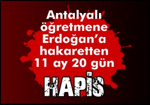 Antalyalı öğretmene hapis cezası