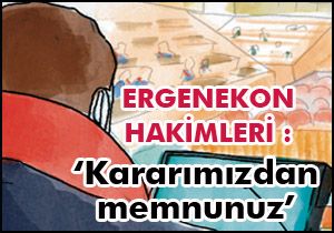 Ergenekon hakimleri konuştu