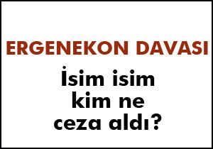 Ergenekon davasında kim ne ceza aldı ?