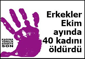 Ekim ayında 40 kadın öldürüldü