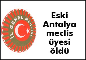 Eski Antalya İl Genel Meclis Üyesi Doğrusoy vefat etti