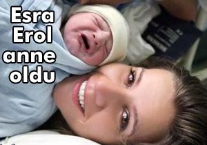 Esra Erol anne oldu