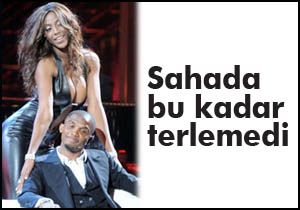 Sahada bu kadar terlemedi