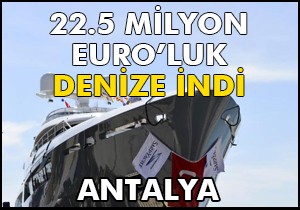 22.5 milyon euro'luk ultralüks tekne denize indi