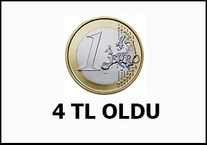 Euro 4 TL oldu