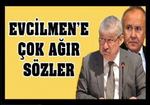 Akaydın dan Evcilmen e çok ağır sözler