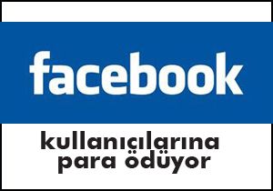 Facebook kullanıcılarına para ödüyor