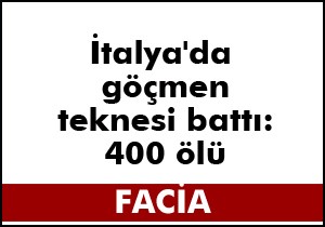 Göçmen teknesi battı: 400 ölü