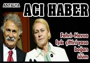 Fahri-Havva Işık çiftinin acı günü