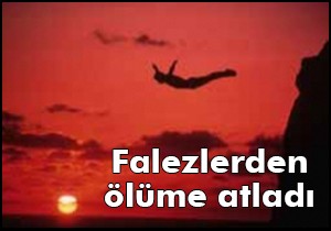 Falezlerden ölüme atladı