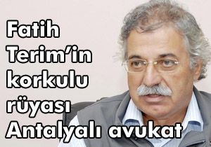 Fatih Terim'in korkulu rüyası işte bu Antalyalı