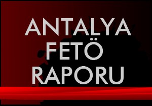 Antalya daki FETÖ operasyonlarındaki son durum