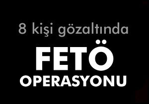 İzmir'de FETÖ/PDY operasyonu: 8 gözaltı