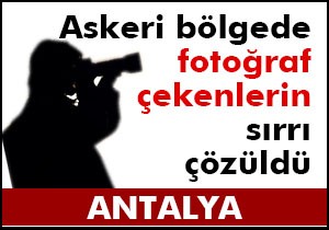 Askeri bölgeyi fotoğraflayanların sırrı çözüldü