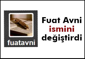 Fuat Avni ismini değiştirdi