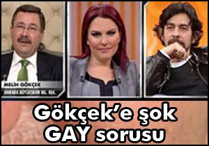 Gökçek'e şok gay sorusu