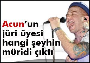 Acun'un jüri üyesi hangi şeyhin müridi çıktı