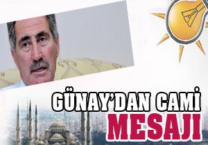 Günay'dan cami mesajı