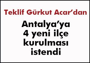Gürkut Acar'dan Antalya için 4 ilçe teklifi