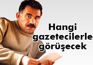 Öcalan hangi gazetecilerle görüşecek