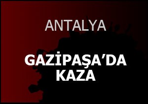 Gazipaşa'da kaza