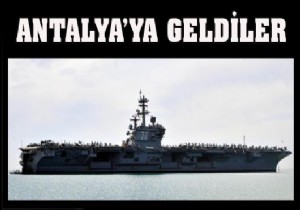 ABD uçak gemileri Antalya'da
