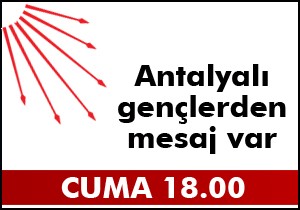 Antalyalı CHP li gençlerden mesaj var