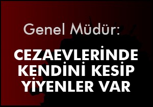 Cezaevinde kendini kesip yiyen var