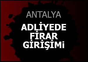 Adliyede firar girişimi