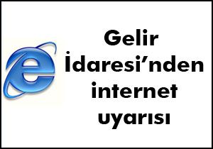 Gelir İdaresi nden uyarı