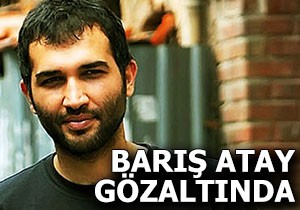 Barış Atay gözaltında