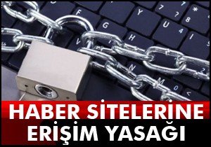 Haber sitelerine erişim yasağı