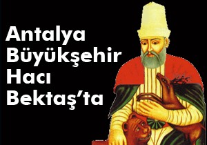 Antalya Büyükşehir Belediyesi Hacıbektaş'ta