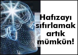 Hafızayı sıfırlamak artık mümkün!