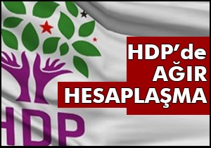 HDP'de ağır hesaplaşma