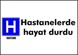 Sağlık çalışanları grevde