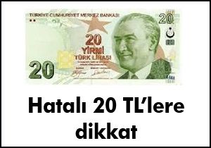 Hatalı 20 TL'ler piyasaya sürüldü