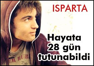 Hayata 28 gün tutunabildi
