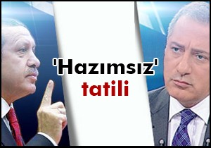 Erdoğan  hazımsız  dedi, Altaylı  tatile çıktı 