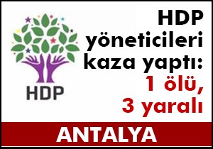 Düğünden dönen HDP yöneticileri kaza yaptı: 1 ölü, 3 yaralı