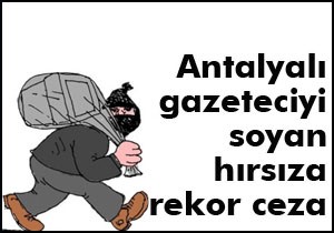 Antalyalı gazeteciyi soyan hırsıza ceza