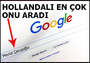 Hollandalı en çok o ismi aradı