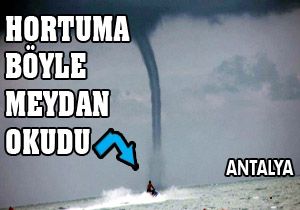 Beldibi sahilinde hortumlar oluştu