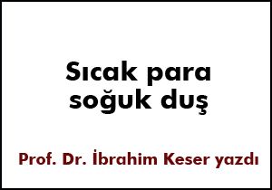 Sıcak para soğuk duş