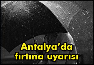 Antalya da fırtına uyarısı