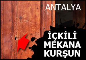 İçkili mekana kurşun