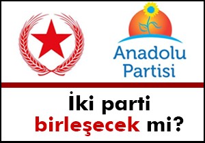 Vatan Partisi Anadolu Partisi ile birleşecek mi?