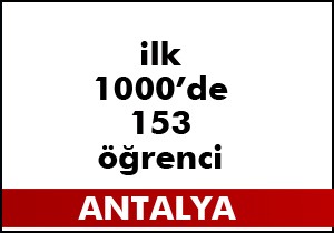 İlk 1000'de 153 öğrenci
